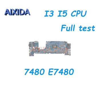 AIXIDA CN-0MP2YX CN-0R0YRF CN-063J06 CAZ20 LA-E132P основная плата Для Dell Latitude 7480 E7480 Материнская плата ноутбука I3 I5 CPU DDR4
